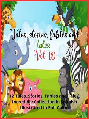 cover image of Tales, stories, fables and tales. Volume 10
